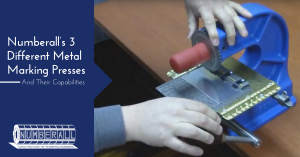 Numberall’s 3 Different Metal Marking Presses and Their Capabilities | Numberall Blog
