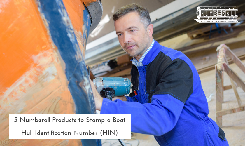 3 Numberall Products to Stamp a Boat Hull Identification Number (HIN)