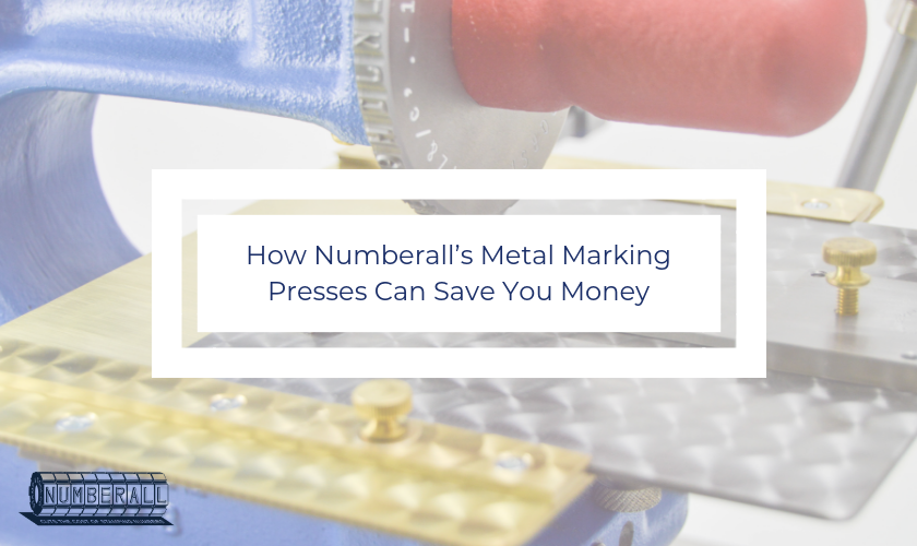 How Numberall’s Metal Marking Presses Can Save You Money | Numberall Blog