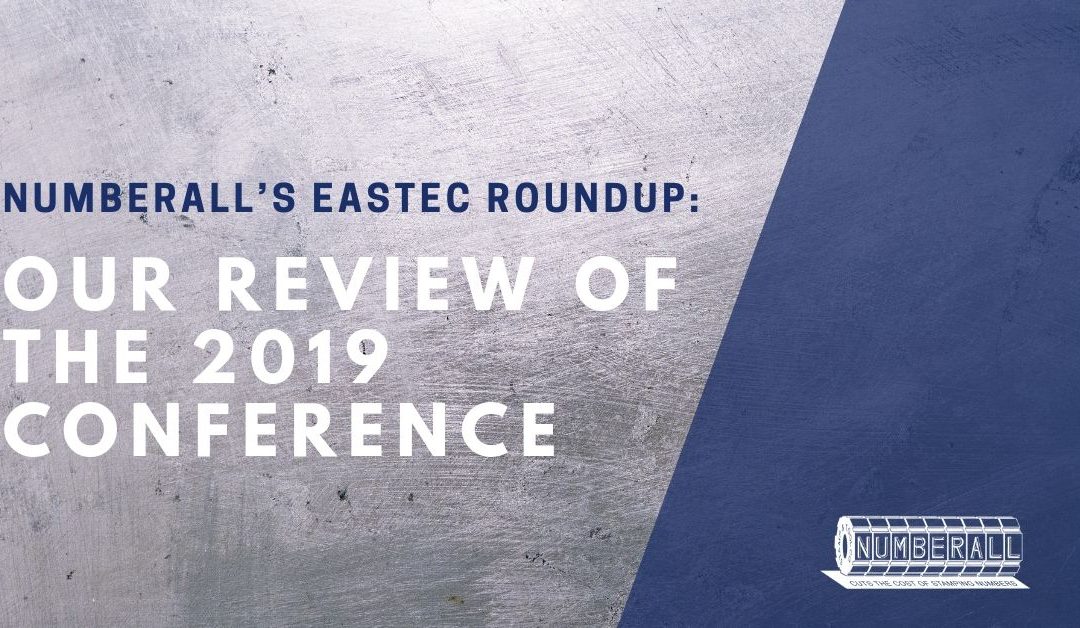 Numberall’s EASTEC Roundup: Our Review of the 2019 Conference