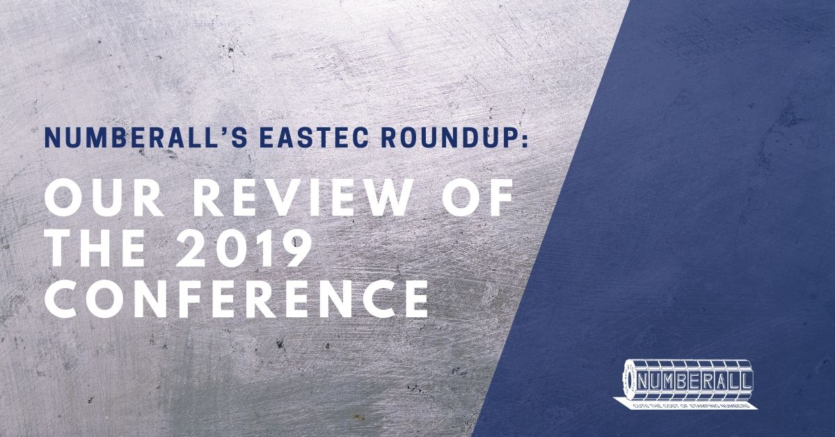 EASTEC Roundup Blog Numberall’s EASTEC Roundup: Our Review of the 2019 Conference | Numberall Blog